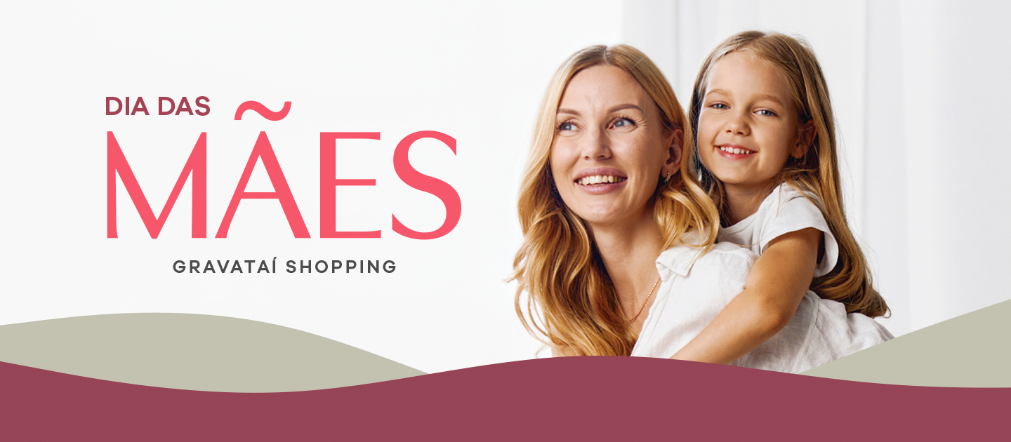 Dias das mães gravataí shopping 2026